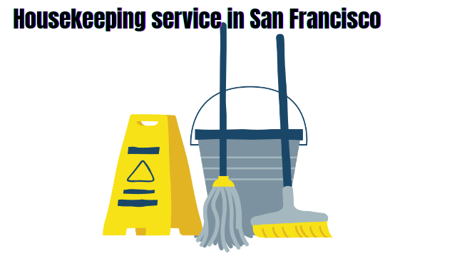 Housekeeping service in San Francisco